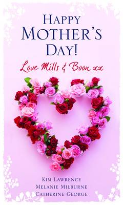 Cover of Happy Mother's Day! Love Mills & Boon