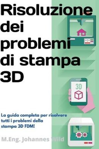 Cover of Risoluzione dei problemi di stampa 3D