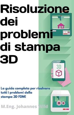 Book cover for Risoluzione dei problemi di stampa 3D