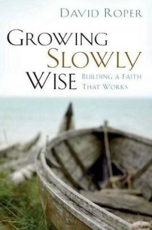 Cover of Growing Slowly Wise
