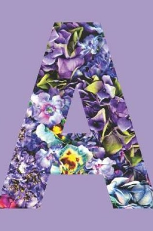 Cover of Purple Flowers Letter 'a' Monogram Lined Journal