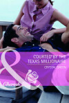 Book cover for Courted By The Texas Millionaire