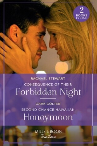 Cover of Consequence Of Their Forbidden Night / Second Chance Hawaiian Honeymoon