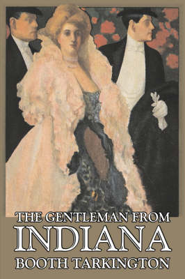 Book cover for The Gentleman from Indiana by Booth Tarkington, Fiction, Political, Literary