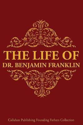 Book cover for The Life of Dr. Benjamin Franklin