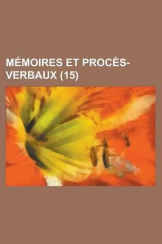 Cover of Memoires Et Proces-Verbaux (15)