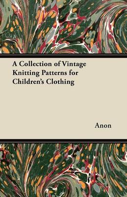 Book cover for A Collection of Vintage Knitting Patterns for Children's Clothing