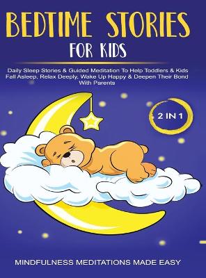 Book cover for Bedtime Stories For Kids (2 in 1)Daily Sleep Stories& Guided Meditations To Help Kids & Toddlers Fall Asleep, Wake Up Happy& Deepen Their Bond With Parents