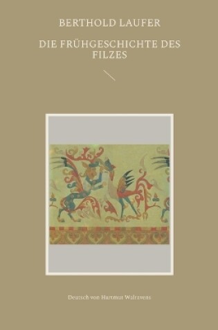 Cover of Die Fr�hgeschichte des Filzes