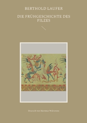 Book cover for Die Fr�hgeschichte des Filzes