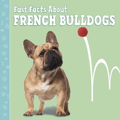 Book cover for Fast Facts About French Bulldogs