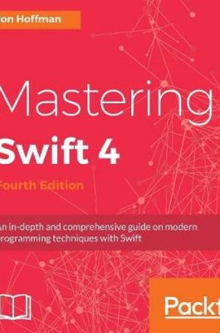 Cover of Mastering Swift 4 - Fourth Edition