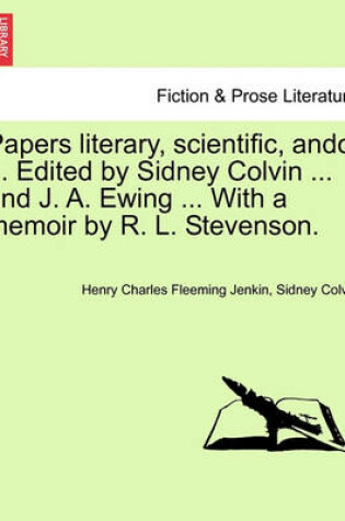 Cover of Papers Literary, Scientific, Andc. ... Edited by Sidney Colvin ... and J. A. Ewing ... with a Memoir by R. L. Stevenson.