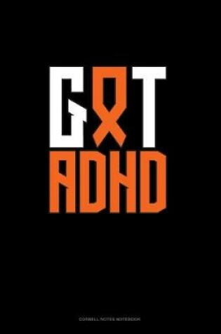 Cover of Got ADHD?