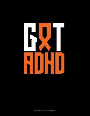 Cover of Got ADHD?