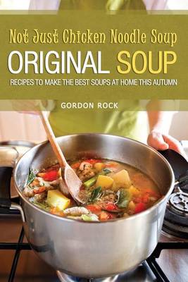 Book cover for Not Just Chicken Noodle Soup