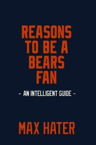 Cover of Reasons To Be A Bears Fan