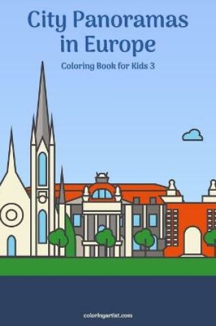 Cover of City Panoramas in Europe Coloring Book for Kids 3