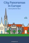 Book cover for City Panoramas in Europe Coloring Book for Kids 3