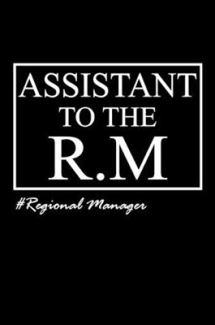 Cover of Assistant To The R.M Regional Manager