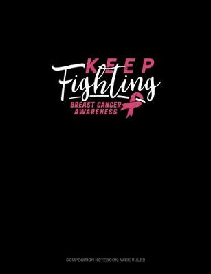 Cover of Keep Fighting Breast Cancer Awareness