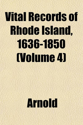 Book cover for Vital Records of Rhode Island, 1636-1850 (Volume 4)