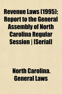 Book cover for Revenue Laws (1995); Report to the General Assembly of North Carolina Regular Session - [Serial]