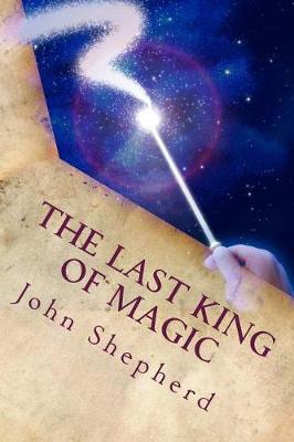 Book cover for The Last King Of Magic