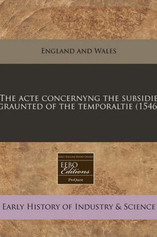 Cover of The Acte Concernyng the Subsidie Graunted of the Temporaltie (1546)