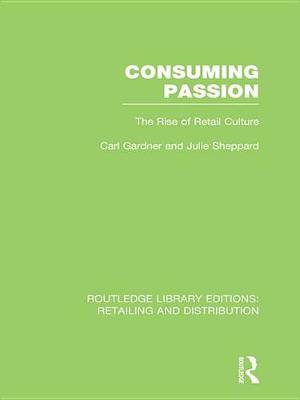 Book cover for Consuming Passion (RLE Retailing and Distribution)