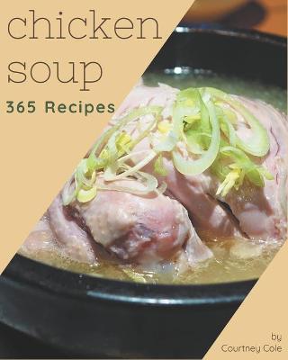 Book cover for 365 Chicken Soup Recipes