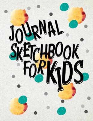 Book cover for Journal Sketchbook For Kids