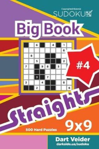 Cover of Sudoku Big Book Straights - 500 Hard Puzzles 9x9 (Volume 4)