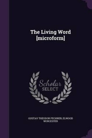 Cover of The Living Word [Microform]