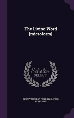 Book cover for The Living Word [Microform]