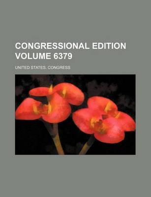 Book cover for Congressional Edition Volume 6379