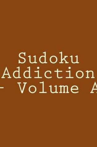 Cover of Sudoku Addiction - Volume A