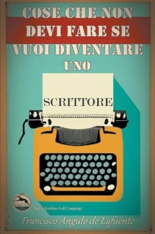 Cover of Cose che non Devi Fare se Vuoi Diventare uno Scrittore