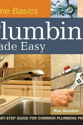 Cover of Home Basics - Plumbing Made Easy