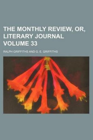 Cover of The Monthly Review, Or, Literary Journal Volume 33