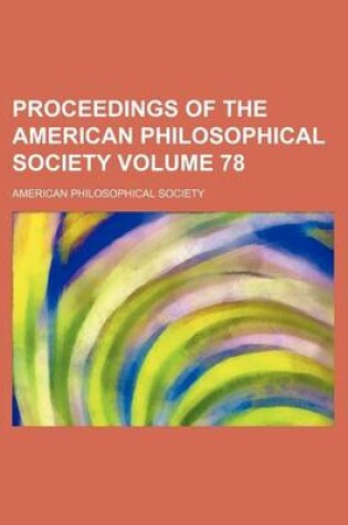 Cover of Proceedings of the American Philosophical Society Volume 78