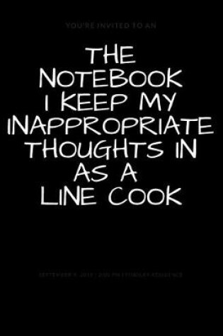 Cover of The Notebook I Keep My Inappropriate Thoughts In As A Line Cook