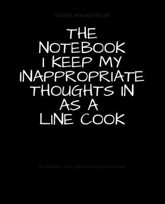 Book cover for The Notebook I Keep My Inappropriate Thoughts In As A Line Cook