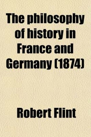 Cover of The Philosophy of History in France and Germany (Volume 1)