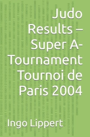 Cover of Judo Results - Super A-Tournament Tournoi de Paris 2004