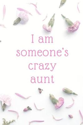 Book cover for I am someone's crazy aunt