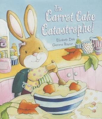 Book cover for The Carrot Cake Catastrophe!