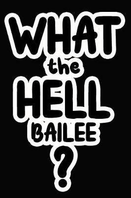 Book cover for What the Hell Bailee?