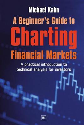 Book cover for Beginner's Guide to Charting Financial Markets, A: A Practical Introduction to Technical Analysis for Investors