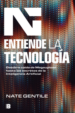 Cover of Entiende la tecnología: Desde la caída de Megaupload hasta los secretos de la In teligencia Artificial / The Digital Revolution